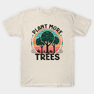 Plant More Trees T-Shirt